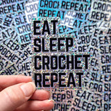 Eat Sleep Crochet Repeat Holographic Sticker