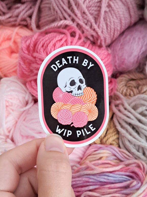 Death By WIP Pile Sticker