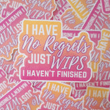 I Have No Regrets Sticker