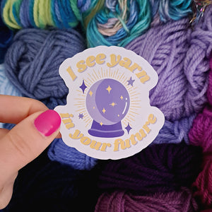 I See Yarn In Your Future Sticker